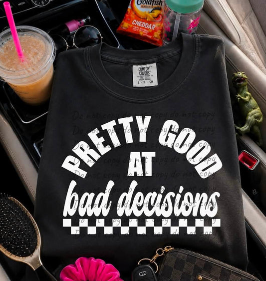 Pretty Good at Bad Decisions