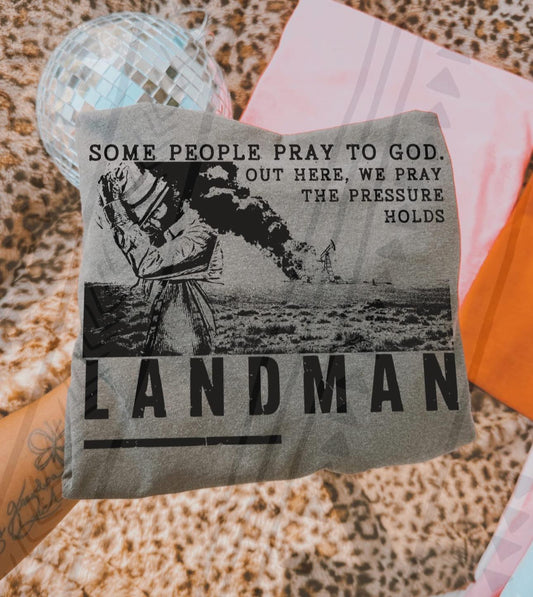 Some People Pray to God Landman